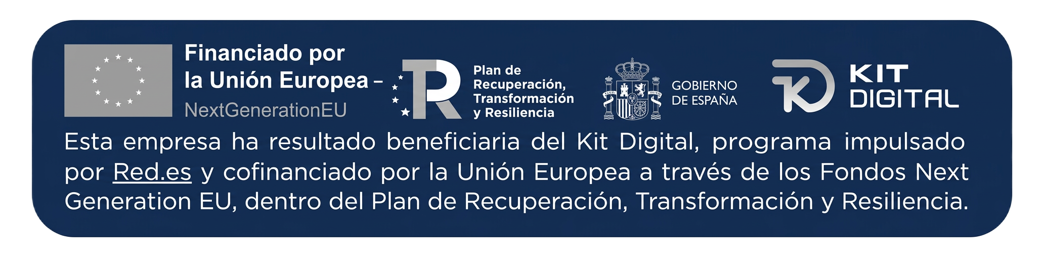 Financiado por la Unión Europea - NextGenerationEU. Beneficiaria del Kit Digital, programa impulsado por Red.es y cofinanciado por la Unión Europea.